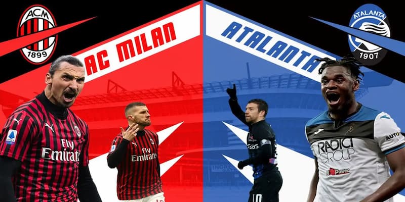 Soi kèo Châu Âu trận đấu AC Milan vs Atalanta ngày 27/2