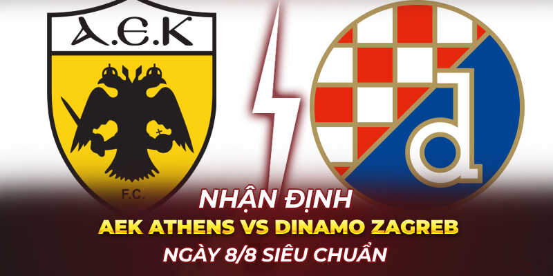Nhận Định AEK Athens vs Dinamo Zagreb