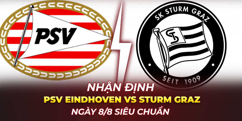 Nhận Định PSV Eindhoven vs Sturm Graz