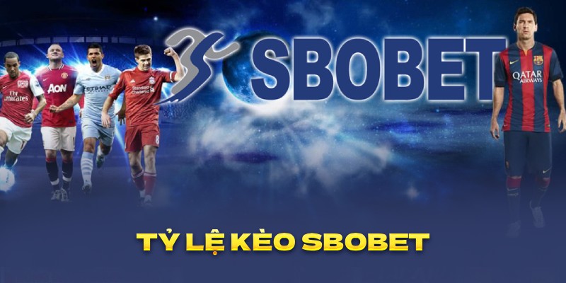 Tỷ lệ kèo Sbobet