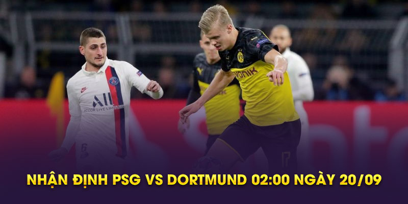 Nhận định PSG vs Dortmund