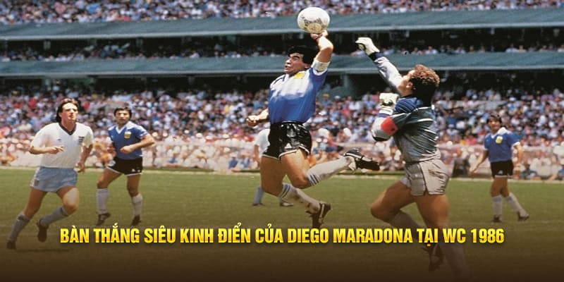 Bàn thắng siêu kinh điển của Diego Maradona tại WC 1986