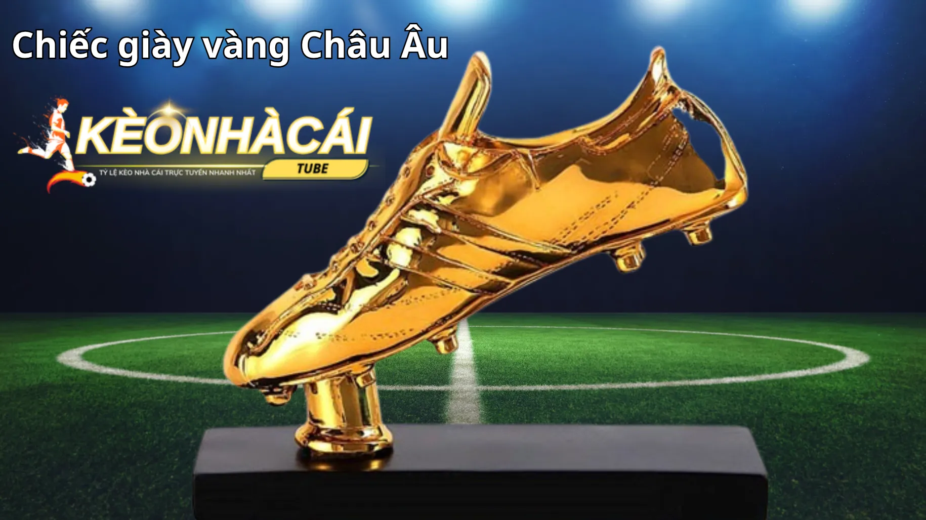 Chiếc giày vàng Châu Âu Chiếc giày vàng Châu Âu
